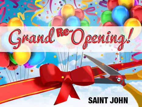 Join Us For Our Grand Re-Opening Celebration! - Saint John, NB